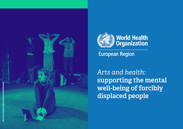 ARTS AND HEALTH SUPPORTING THE WELLBEING OF FORCIBLY DISPLACED PEOPLE