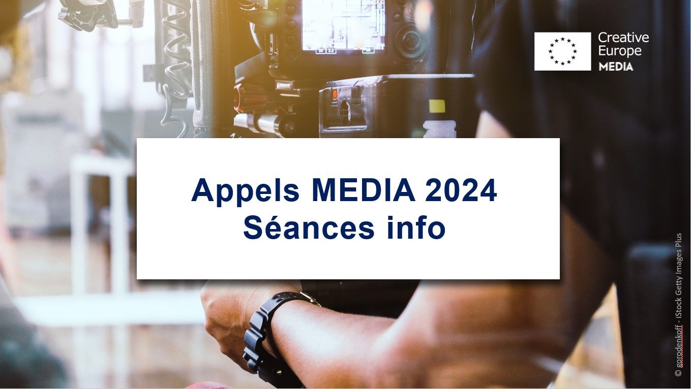 Appels MEDIA 2024 Séances d'information
